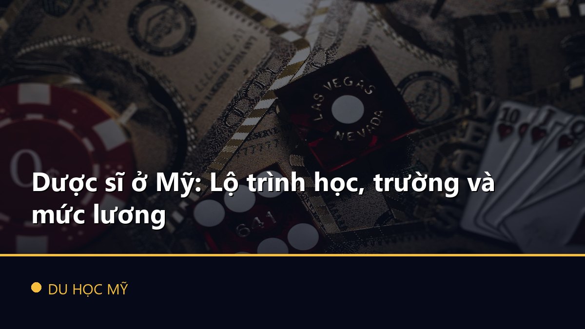 Dược sĩ ở Mỹ: Lộ trình học, trường và mức lương