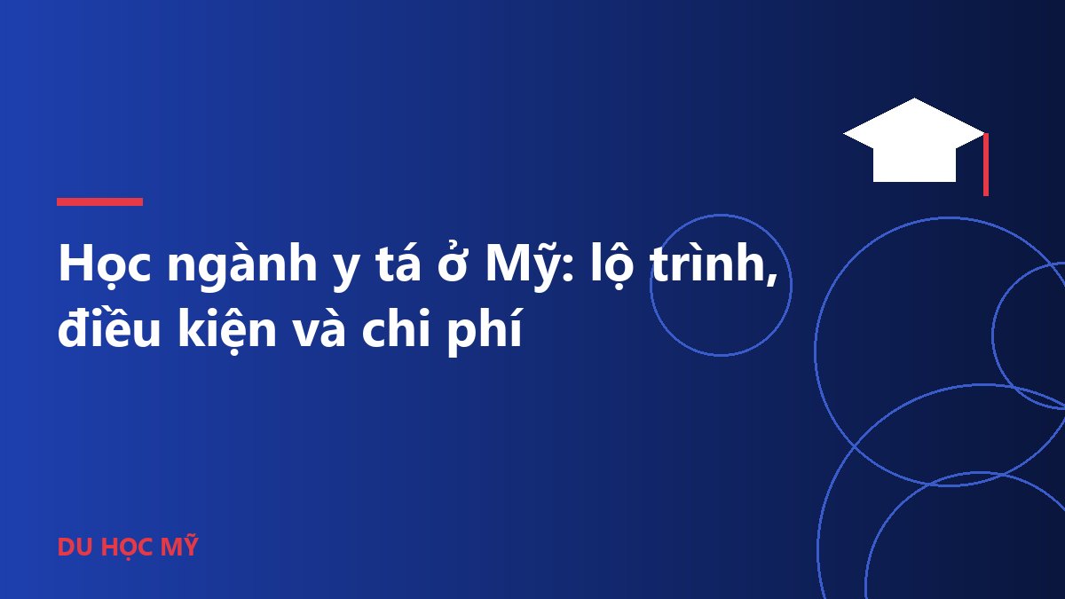 Học ngành y tá ở Mỹ: lộ trình, điều kiện và chi phí